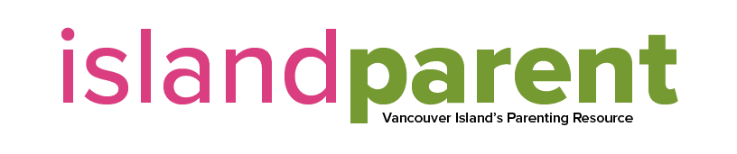 Island Parent Magazine | Vancouver Island's Parenting Resource